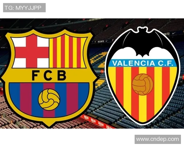 巴塞罗那与瓦伦西亚的激烈对决回顾及赛季精彩瞬间分析